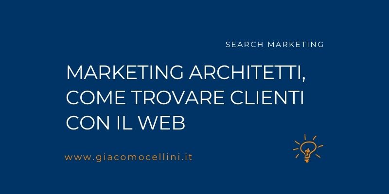 Marketing per Architetti, come trovare clienti con il web